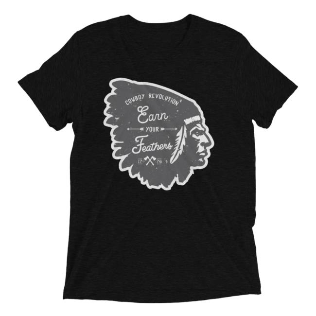 "Earn Your Feathers" Cowboy Revolution Shirt New